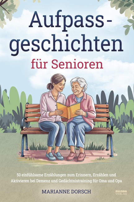 Aufpass Geschichten für Senioren - Marianne Dorsch