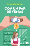 Cover-Bild zum Titel 'Con Un Par de Yemas / Just a Few Yolks' von 'Beatriz Garaizábal'