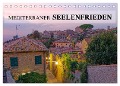 Mediterraner Seelenfrieden (Tischkalender 2024 DIN A5 quer), CALVENDO Monatskalender - Askson Vargard