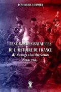 Cover-Bild zum Titel 'Les grandes batailles de l'histoire de France' von 'Dominique Lormier'
