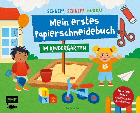 Schnipp, schnipp, hurra! Mein erstes Papierschneidebuch - Im Kindergarten - 