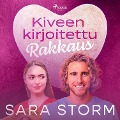 Kiveen kirjoitettu rakkaus - Sara Storm