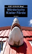 Cover-Bild zum Titel 'Mörderische Kieler Förde' von 'Sina Beerwald, Kurt Geisler, Björn Högsdal, Sylvia Gruchot, Jörg Rönnau'