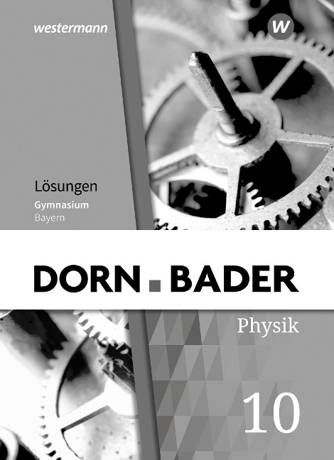 Dorn / Bader Physik SI 10. Lösungen. Bayern - 