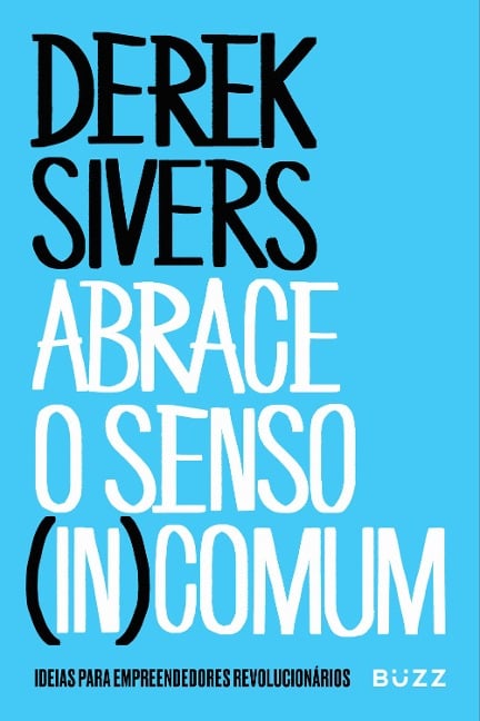 Abrace o senso (in)comum - Derek Sivers