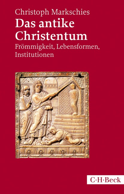 Das antike Christentum - Christoph Markschies
