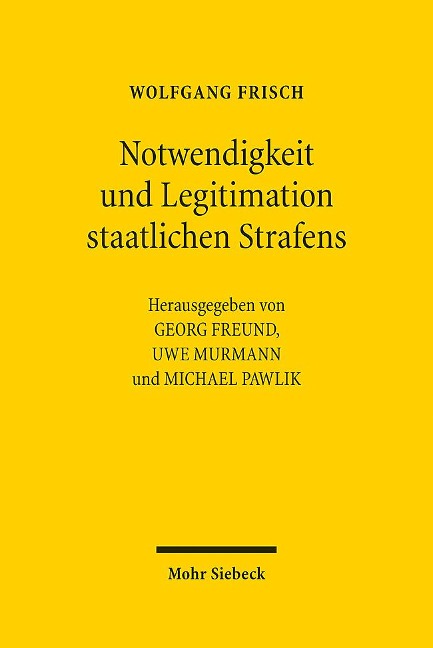 Notwendigkeit und Legitimation staatlichen Strafens - Wolfgang Frisch