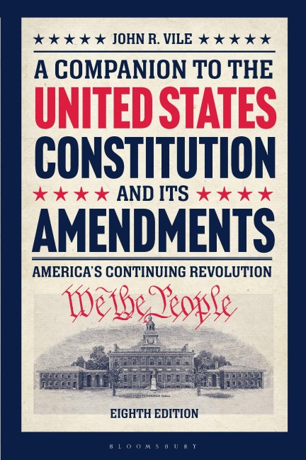 A Companion to the United States Constitution and Its Amendments - John R. Vile