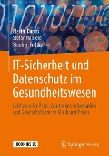Cover-Bild zum Titel 'IT-Sicherheit und Datenschutz im Gesundheitswesen' von 'Martin Darms, Stefan Haßfeld, Stephen Fedtke'