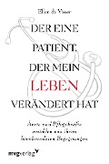 Cover-Bild zum Titel 'Der eine Patient, der mein Leben verändert hat' von 'Ellen de Visser'