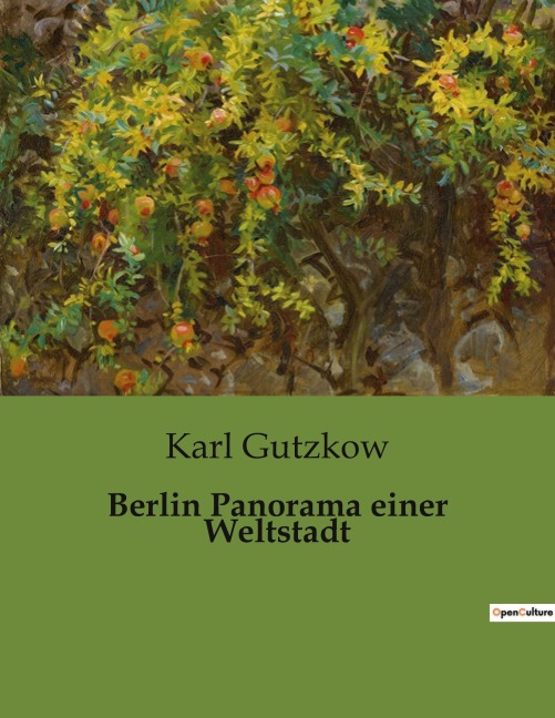 Berlin Panorama einer Weltstadt - Karl Gutzkow