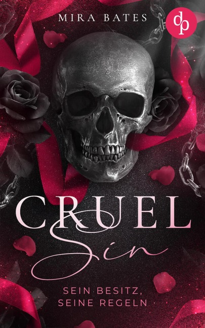 Cruel Sin - Sein Besitz, seine Regeln | Enemies to Lovers Dark Mafia Romance - Mira Bates