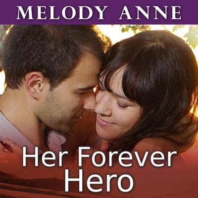 Her Forever Hero Lib/E - Melody Anne