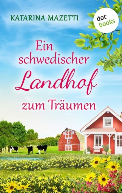 Ein schwedischer Landhof zum Träumen - Katarina Mazetti