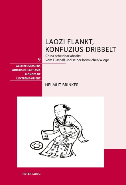 Laozi flankt, Konfuzius dribbelt - Helmut Brinker
