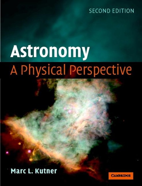 Astronomy: A Physical Perspective - Marc L. Kutner