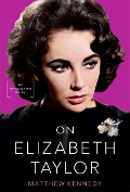 Cover-Bild zum Titel 'On Elizabeth Taylor' von 'Matthew Kennedy'