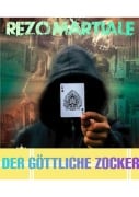 Cover-Bild zum Titel 'Der göttliche Zocker' von 'Rezo Martiale'