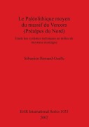 Cover-Bild zum Titel 'Le Paléolithique moyen du massif du Vercors (Préalpes du Nord)' von 'Sébastien Bernard-Guelle'