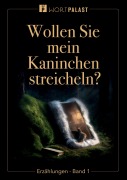 Cover-Bild zum Titel 'Wollen Sie mein Kaninchen streicheln?' von 'Thomas Stefflbauer, Thilo Mutter, Angela Rieger, Sepp Baumeister, Franz Ratte'