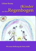 Cover-Bild zum Titel 'Die Kinder aus dem Regenbogen' von 'Liliane Raemy'