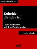 Cover-Bild zum Titel 'Kobolde, die ich rief - drei Geschichten mit dem Flaschengeist' von 'Brüder Grimm, Nacht, Robert Louis Stevenson'
