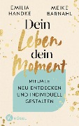 Cover-Bild zum Titel 'Dein Leben, dein Moment' von 'Emilia Handke, Meike Barnahl'