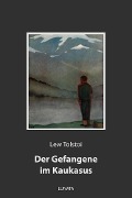 Cover-Bild zum Titel 'Der Gefangene im Kaukasus' von 'Lew Tolstoi'