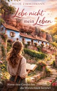 Cover-Bild zum Titel 'Lebe nicht mein Leben' von 'Heide Zimmermann'