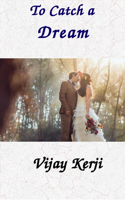 To Catch A Dream - Vijay Kerji