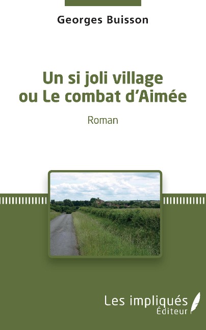 Un si joli village ou Le combat d'Aimée - Georges Buisson