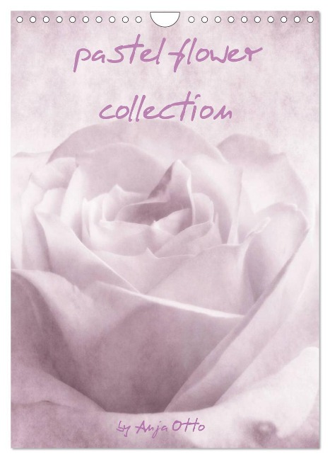 pastel flower collection (Wandkalender 2024 DIN A4 hoch), CALVENDO Monatskalender - Anja Otto