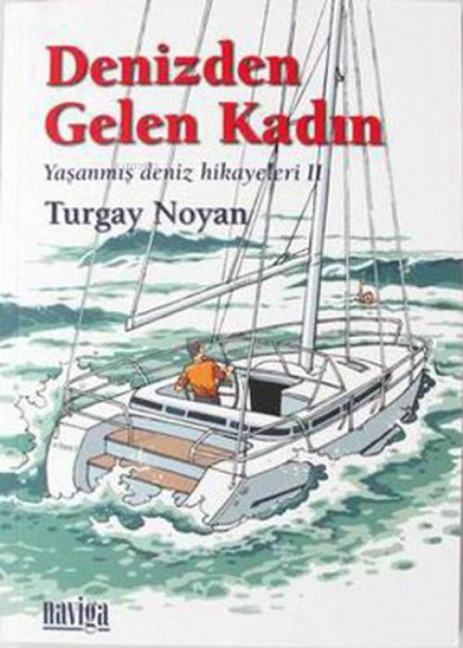 Yasanmis Deniz Hikayeleri 2 - Denizden Gelen Kadin - Turgay Noyan