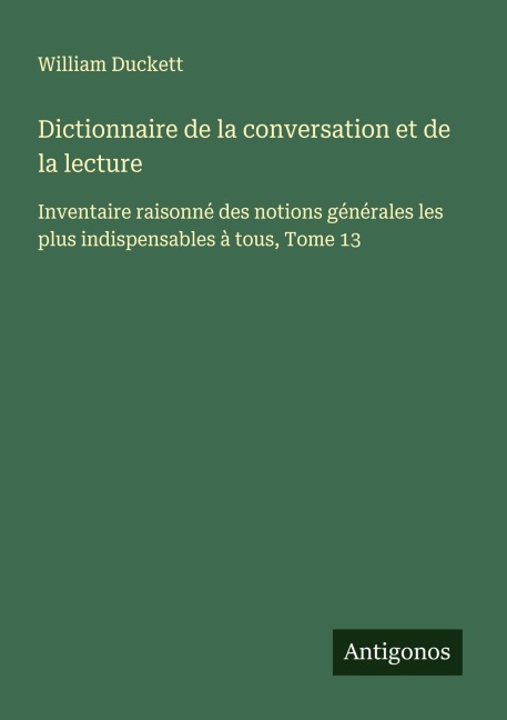 Dictionnaire de la conversation et de la lecture - William Duckett