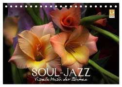 Soul-Jazz - Visuelle Musik der Blumen (Tischkalender 2026 DIN A5 quer), CALVENDO Monatskalender - Vronja Photon (Veronika Verenin)
