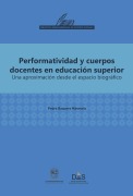 Performatividad y cuerpos docentes en educación superior - Pedro Baquero Másmela