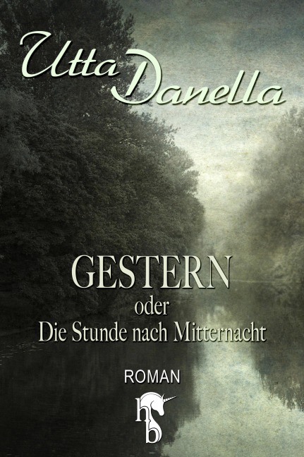 Gestern oder Die Stunde nach Mitternacht - Utta Danella