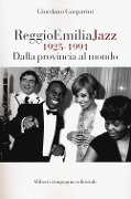 Cover-Bild zum Titel 'Reggio Emilia jazz 1925-1991. Dalla provincia al mondo' von 'Giordano Gasparini'