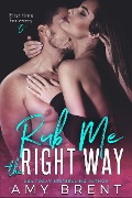 Rub Me The Right Way - Amy Brent