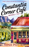 Cover-Bild zum Titel 'Constantia Corner Café Series Boxset Books 1 to 3: Sweet Later in Life Second Chance Romances' von 'Nina Potter'
