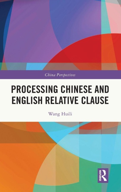 Processing Chinese and English Relative Clause - Wang Huili