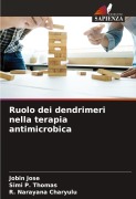 Cover-Bild zum Titel 'Ruolo dei dendrimeri nella terapia antimicrobica' von 'Jobin Jose, Simi P. Thomas, R. Narayana Charyulu'
