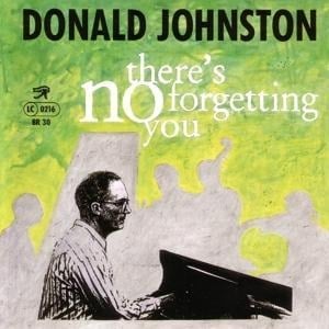 There s No Forgetting You - Donald Johnston