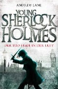 Young Sherlock Holmes 01. Der Tod liegt in der Luft - Andrew Lane