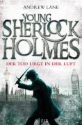 Cover-Bild zum Titel 'Young Sherlock Holmes 01. Der Tod liegt in der Luft' von 'Andrew Lane'