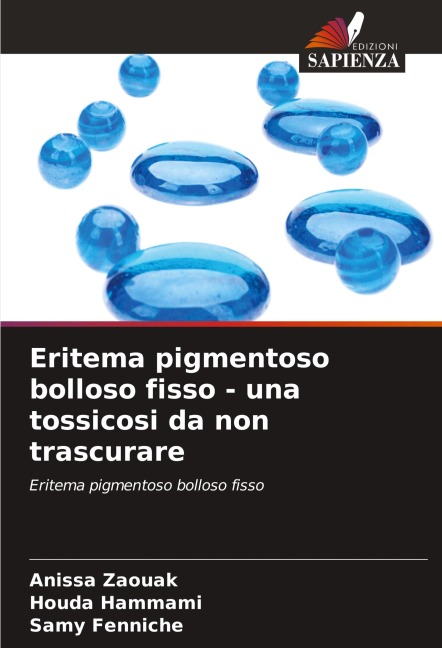Eritema pigmentoso bolloso fisso - una tossicosi da non trascurare - Anissa Zaouak, Houda Hammami, Samy Fenniche
