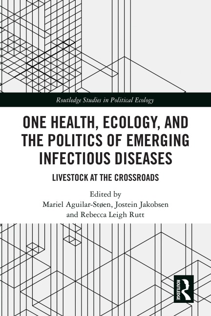 One Health, Ecology, and the Politics of Emerging Infectious Diseases - 