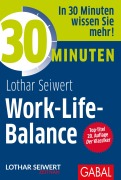 Cover-Bild zum Titel '30 Minuten Work-Life-Balance' von 'Lothar J. Seiwert'