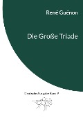 Cover-Bild zum Titel 'Die Große Triade' von 'René Guénon'