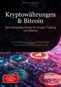 Cover-Bild zum Titel 'Kryptowährungen & Bitcoin: Der Komplette Guide für Crypto Trading und Mining' von 'Bendis A. I. Saage - Deutschland'
